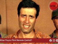 Kibar Feyzo Filmi Nerede Çekildi