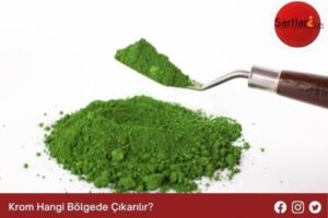 Krom Hangi Bölgede Çıkarılır