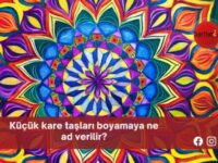 Küçük kare taşları boyamaya ne ad verilir?