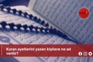 Kuran ayetlerini yazan kişilere ne ad verilir?