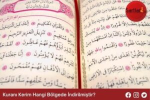 Kuranı Kerim Hangi Bölgede İndirilmiştir