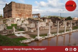 Lidyalılar Hangi Bölgede Yaşamıştır