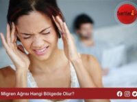 Migren Ağrısı Hangi Bölgede Olur