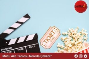 Mutlu Aile Tablosu Nerede Çekildi