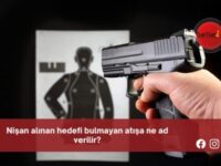 Nişan alınan hedefi bulmayan atışa ne ad verilir?