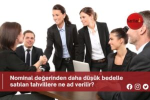 Nominal değerinden daha düşük bedelle satılan tahvillere ne ad verilir?