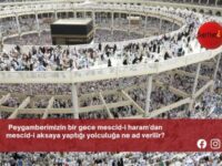 Peygamberimizin bir gece mescid-i haram’dan mescid-i aksaya yaptığı yolculuğa ne ad verilir?