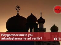 Peygamberimizin yol arkadaşlarına ne ad verilir?