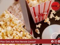 Pilav Üstü Aşk Filmi Nerede Çekildi