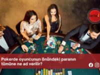 Pokerde oyuncunun önündeki paranın tümüne ne ad verilir?