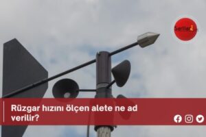 Rüzgar hızını ölçen alete ne ad verilir?