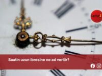 Saatin uzun ibresine ne ad verilir?