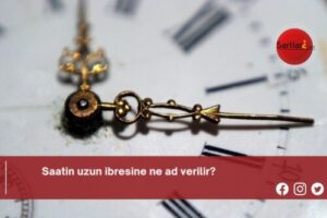 Saatin uzun ibresine ne ad verilir?