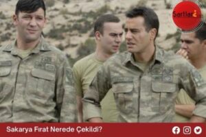 Sakarya Fırat Nerede Çekildi