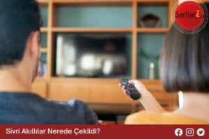 Sivri Akıllılar Nerede Çekildi