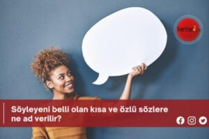 Söyleyeni belli olan kısa ve özlü sözlere ne ad verilir?