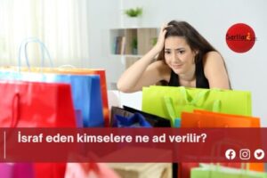 İsraf eden kimselere ne ad verilir?