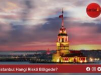 İstanbul Hangi Riskli Bölgede