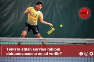 Teniste atılan servise rakibin dokunmamasına ne ad verilir?