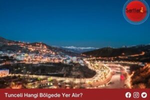 Tunceli Hangi Bölgede Yer Alır