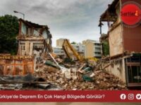 Türkiye’de Deprem En Çok Hangi Bölgede Görülür