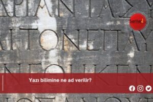 Yazı bilimine ne ad verilir?