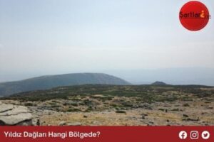 Yıldız Dağları Hangi Bölgede