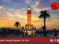 İzmir Hangi Bölgede Yer Alır