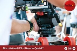 Aile Hükümeti Filmi Nerede Çekildi