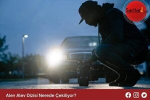 Alev Alev Dizisi Nerede Çekiliyor