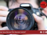 Aşk Sana Benzer Film Nerede Çekildi