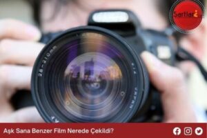 Aşk Sana Benzer Film Nerede Çekildi