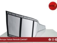 Avrupa Yakası Nerede Çekildi