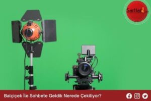 Balçiçek İle Sohbete Geldik Nerede Çekiliyor