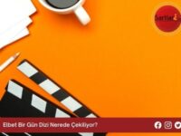 Elbet Bir Gün Dizi Nerede Çekiliyor