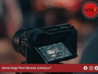 Gönül Dağı Filmi Nerede Çekiliyor