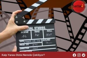 Kalp Yarası Dizisi Nerede Çekiliyor