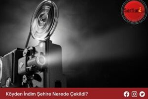 Köyden İndim Şehire Nerede Çekildi