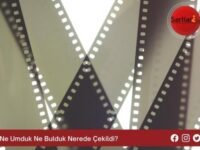 Ne Umduk Ne Bulduk Nerede Çekildi