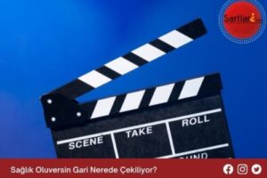 Sağlık Oluversin Gari Nerede Çekiliyor