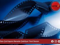 Sen Çal Kapımı Nerede Çekiliyor Yeni Sezon