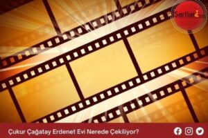 Çukur Çağatay Erdenet Evi Nerede Çekiliyor