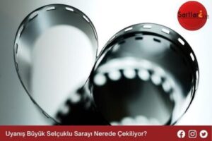 Uyanış Büyük Selçuklu Sarayı Nerede Çekiliyor